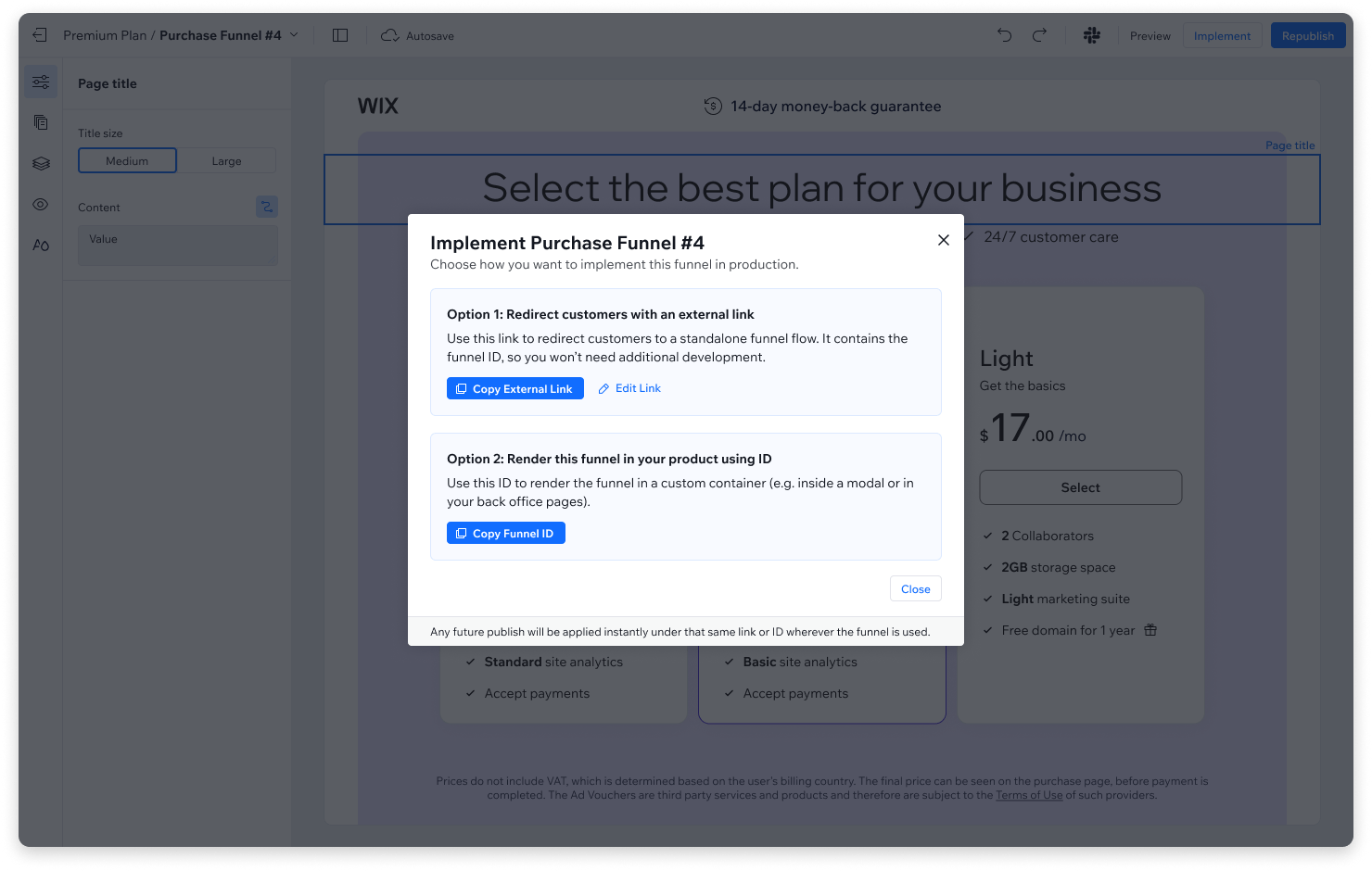 You could implement the funnel as an external link or embed it in your product.